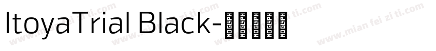 ItoyaTrial Black字体转换